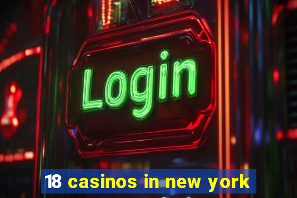 18 casinos in new york