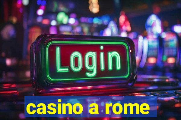 casino a rome