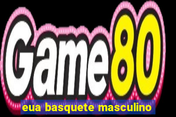 eua basquete masculino