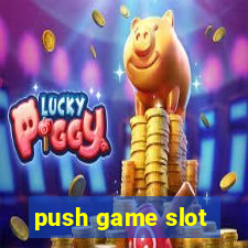 push game slot