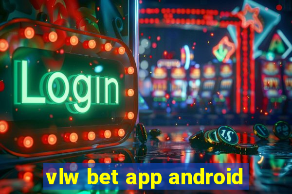 vlw bet app android