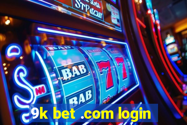 9k bet .com login