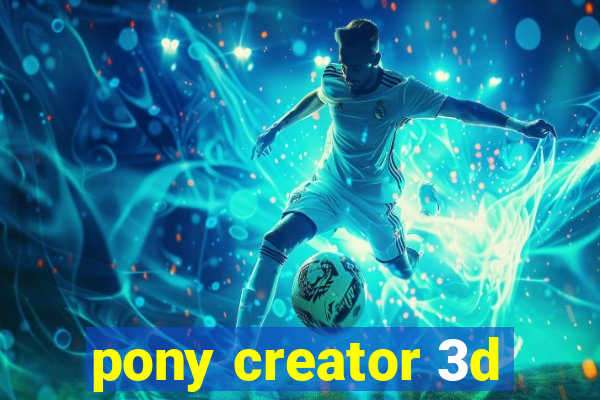 pony creator 3d