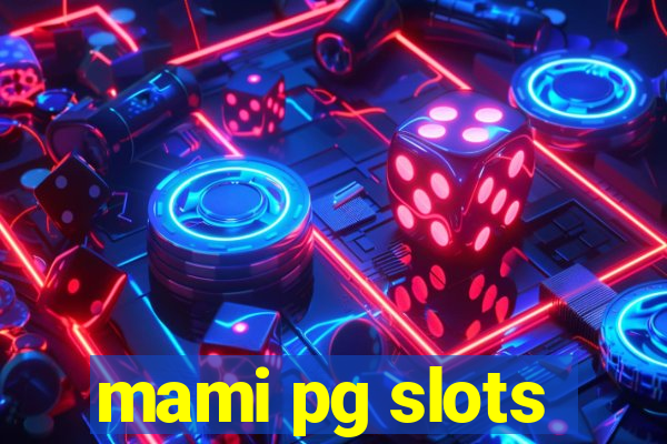 mami pg slots