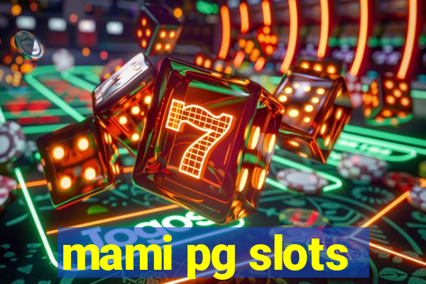 mami pg slots