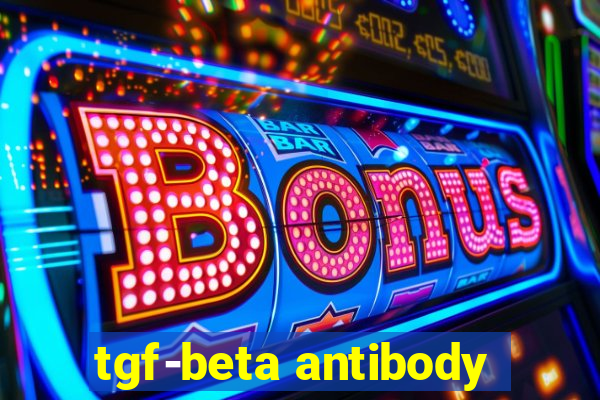 tgf-beta antibody