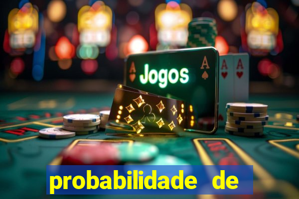 probabilidade de jogos de hoje