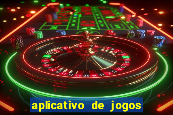 aplicativo de jogos para ganhar dinheiro grátis