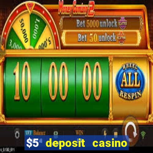 $5 deposit casino nz 2019