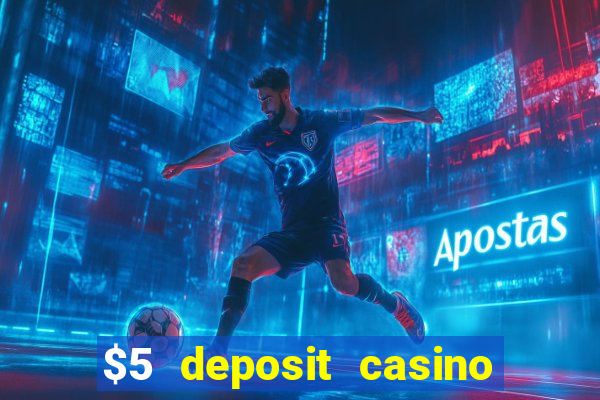 $5 deposit casino nz 2019