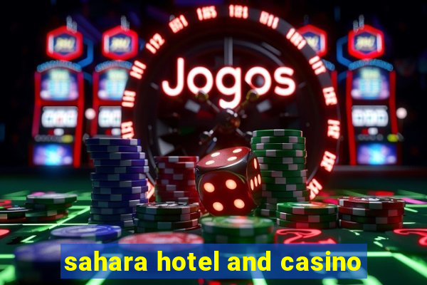 sahara hotel and casino