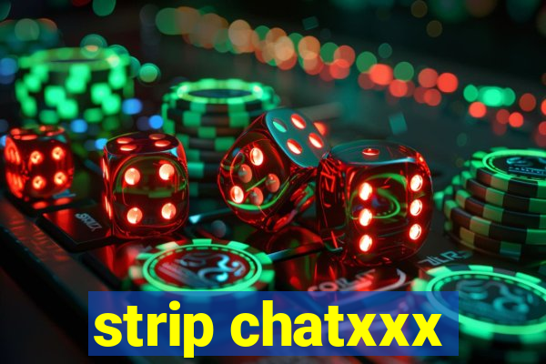 strip chatxxx