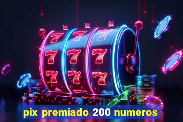 pix premiado 200 numeros