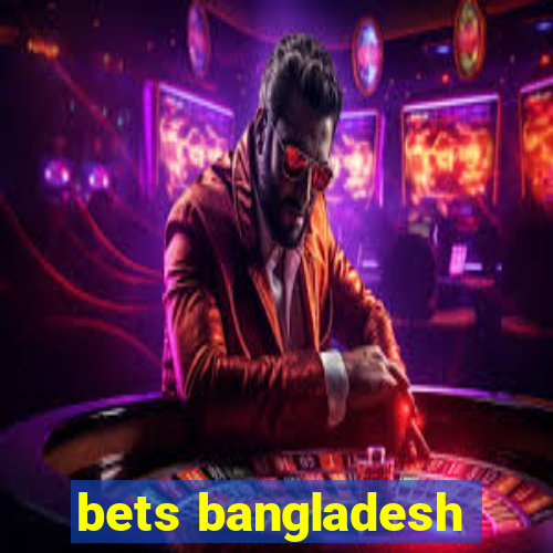 bets bangladesh