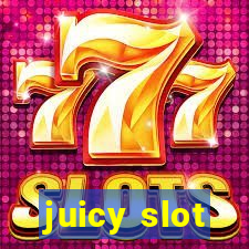 juicy slot