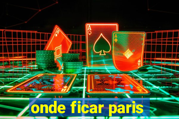 onde ficar paris