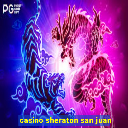 casino sheraton san juan