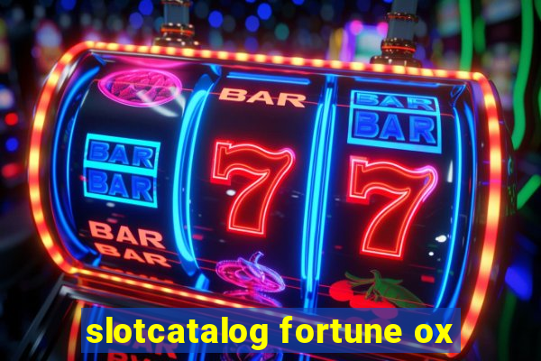 slotcatalog fortune ox