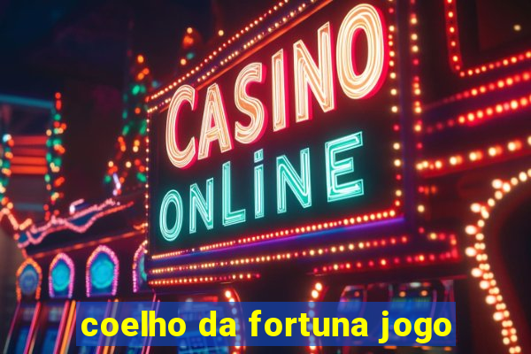 coelho da fortuna jogo