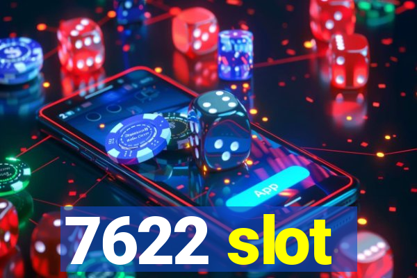 7622 slot