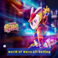 world of warcraft betting