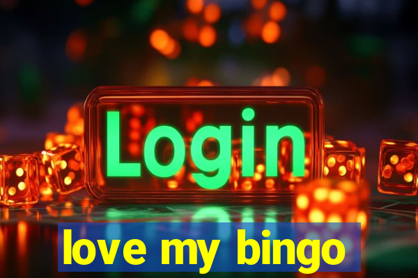 love my bingo