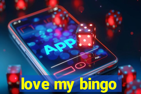 love my bingo