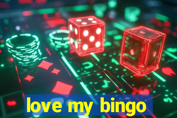 love my bingo