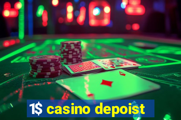 1$ casino depoist