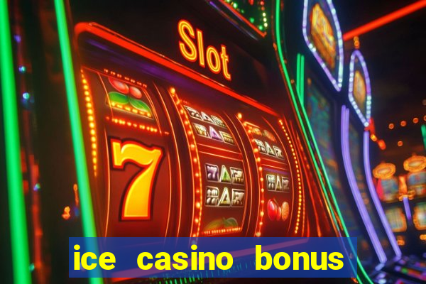 ice casino bonus sem deposito