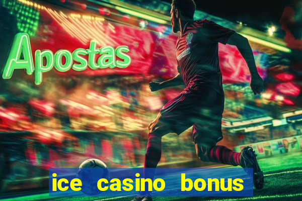 ice casino bonus sem deposito