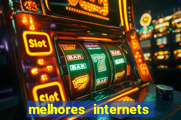 melhores internets para jogos