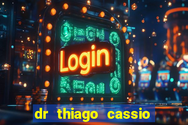 dr thiago cassio santos walmsley de lucena