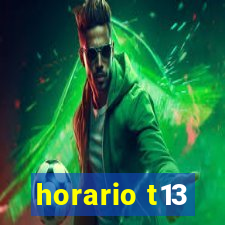 horario t13