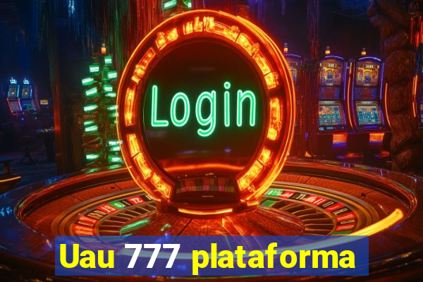 Uau 777 plataforma