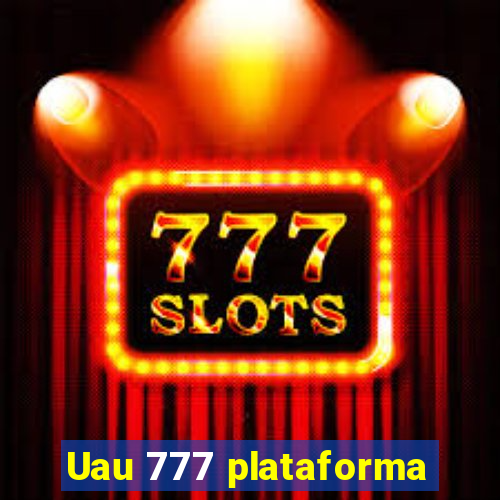 Uau 777 plataforma