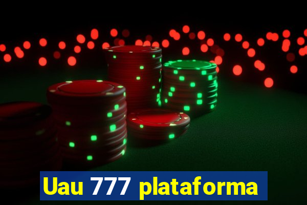 Uau 777 plataforma