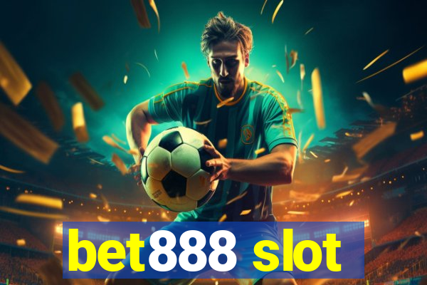 bet888 slot