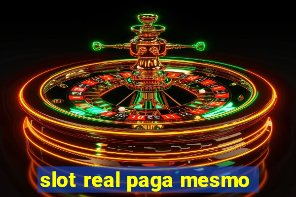 slot real paga mesmo