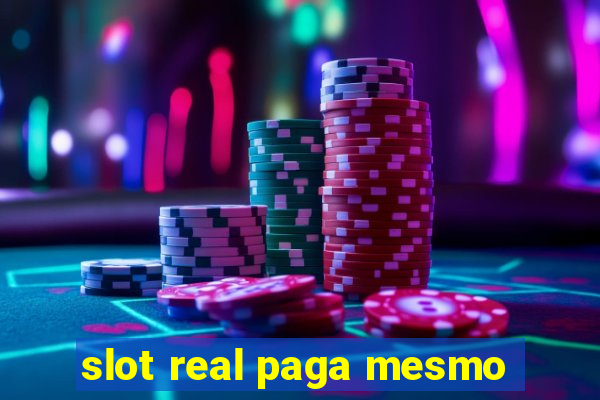 slot real paga mesmo