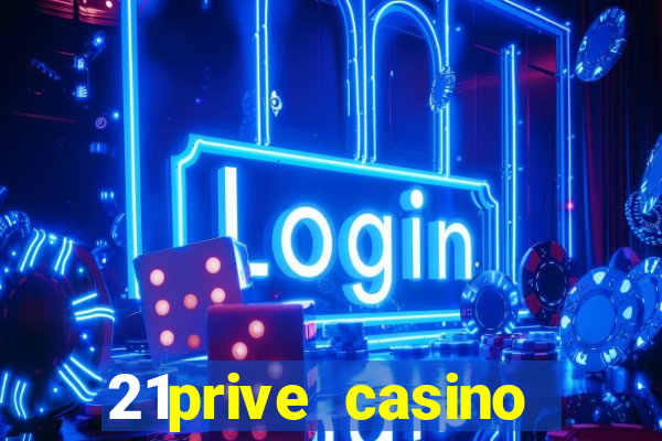 21prive casino bonus code