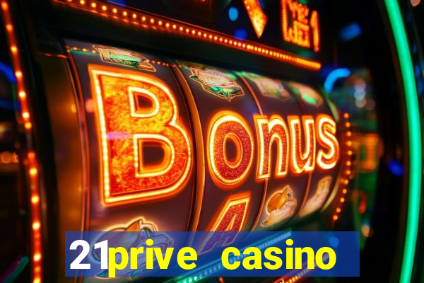 21prive casino bonus code