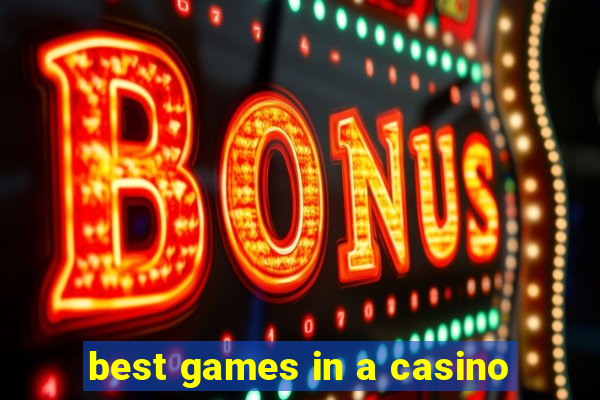 best games in a casino