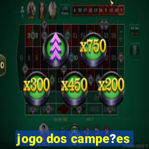 jogo dos campe?es