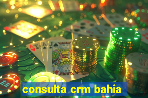 consulta crm bahia