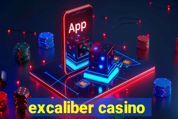 excaliber casino