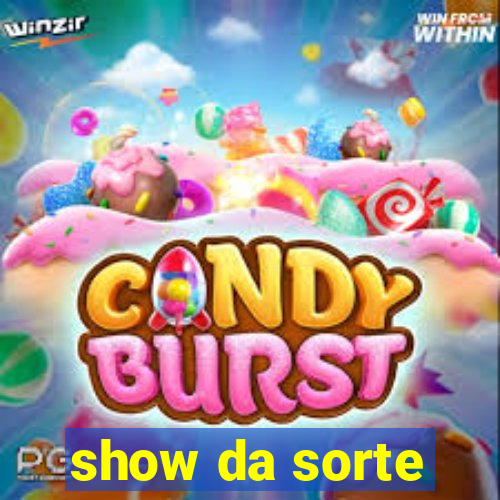 show da sorte