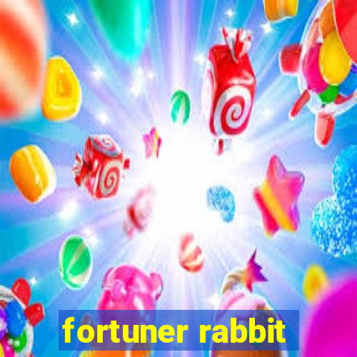 fortuner rabbit