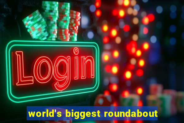 world's biggest roundabout