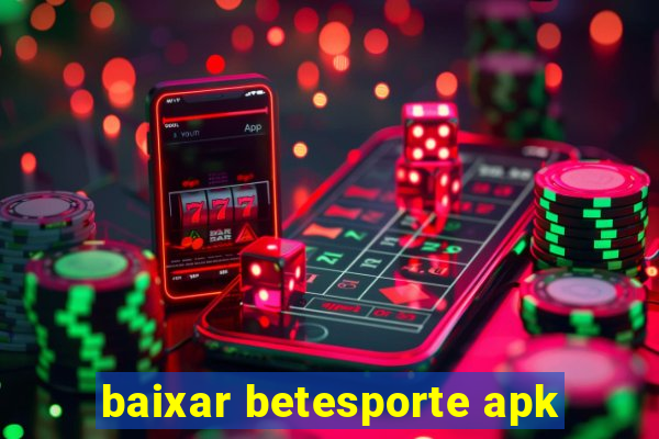 baixar betesporte apk